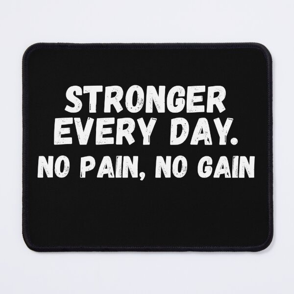 Item preview, Stronger Ever Day, No Pain No Gain Gym Motivation designed and sold by Just-Words.