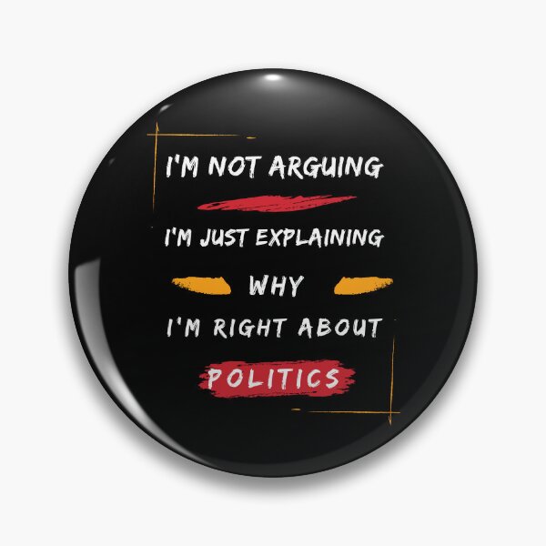 Item preview, I’m Right About Politics designed and sold by Leaping-Toad.