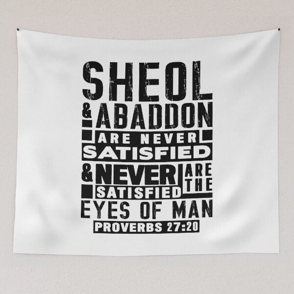 Item preview, Proverbs 27:20 Sheol And Abaddon Are Never Satisfied designed and sold by plushism.