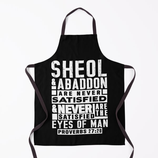 Item preview, Proverbs 27:20 Sheol And Abaddon Are Never Satisfied designed and sold by plushism.