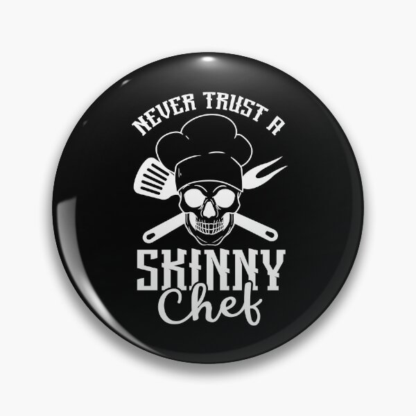 Item preview, Never Trust A Skinny Chef Cook Cooking Restaurant designed and sold by Pubi.
