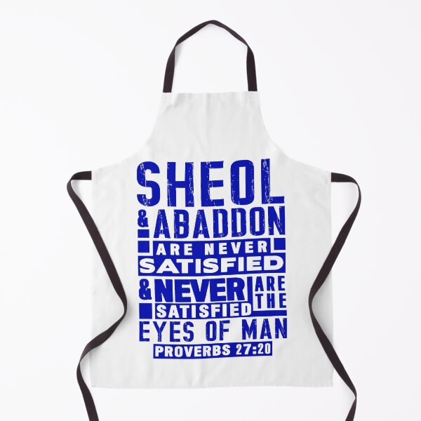 Item preview, Proverbs 27:20 Sheol And Abaddon Are Never Satisfied designed and sold by plushism.