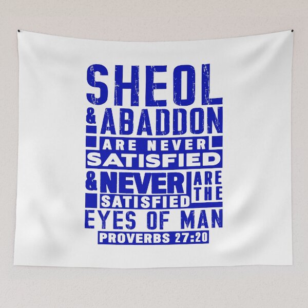 Item preview, Proverbs 27:20 Sheol And Abaddon Are Never Satisfied designed and sold by plushism.