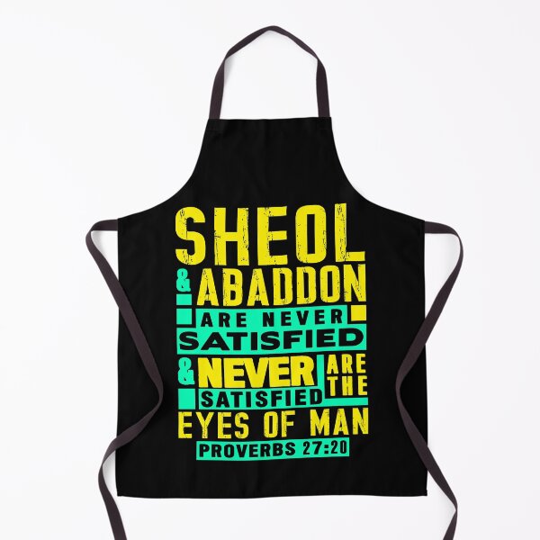 Item preview, Proverbs 27:20 Sheol And Abaddon Are Never Satisfied designed and sold by plushism.