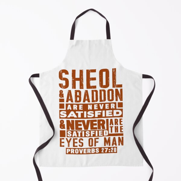 Item preview, Proverbs 27:20 Sheol And Abaddon Are Never Satisfied designed and sold by plushism.