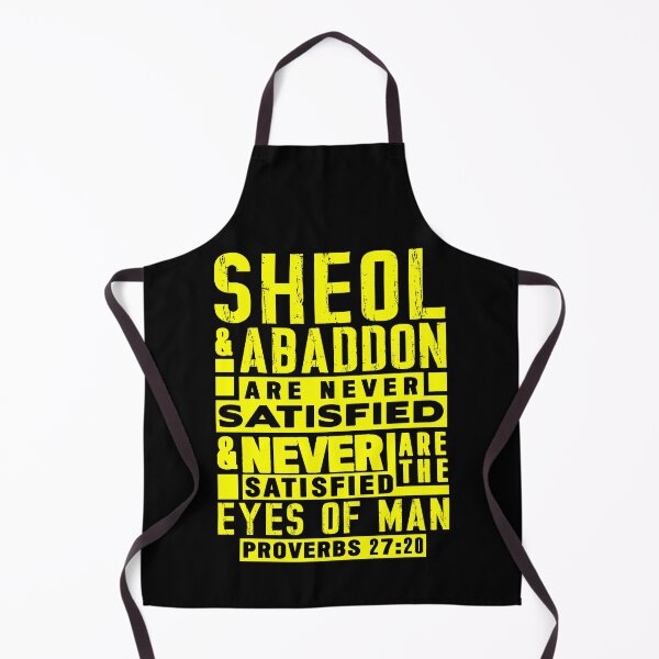Item preview, Proverbs 27:20 Sheol And Abaddon Are Never Satisfied designed and sold by plushism.