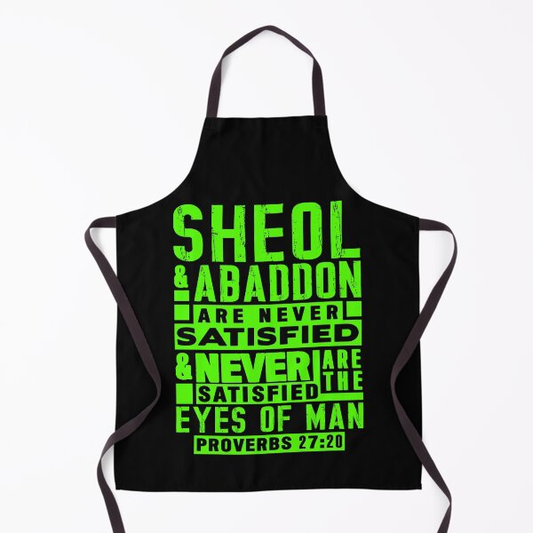 Item preview, Proverbs 27:20 Sheol And Abaddon Are Never Satisfied designed and sold by plushism.