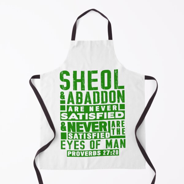 Item preview, Proverbs 27:20 Sheol And Abaddon Are Never Satisfied designed and sold by plushism.