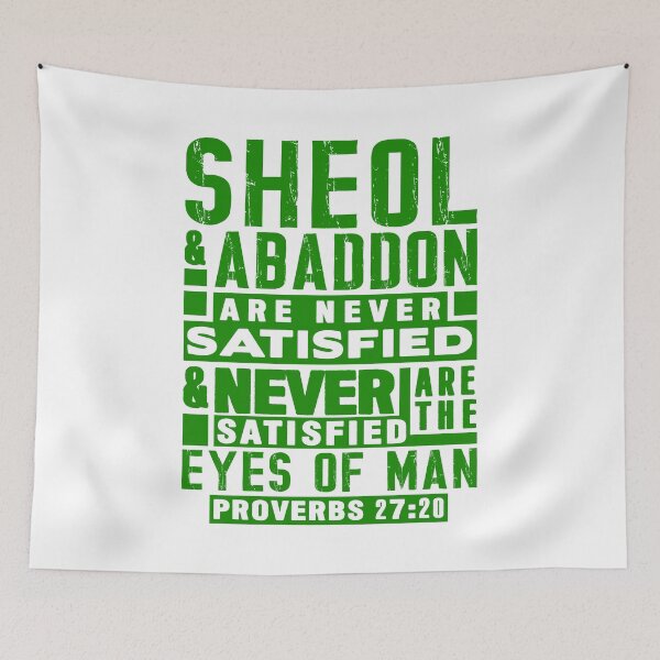 Item preview, Proverbs 27:20 Sheol And Abaddon Are Never Satisfied designed and sold by plushism.