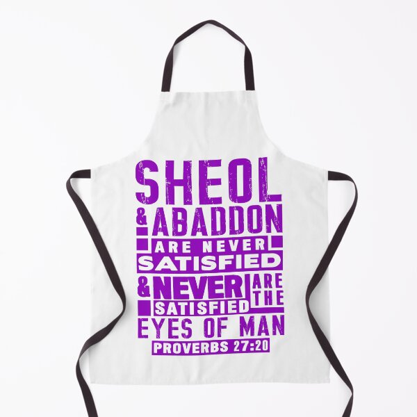 Item preview, Proverbs 27:20 Sheol And Abaddon Are Never Satisfied designed and sold by plushism.
