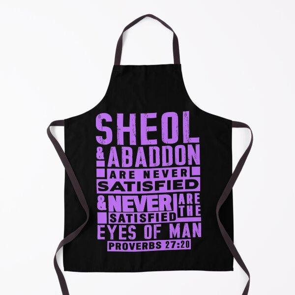 Item preview, Proverbs 27:20 Sheol And Abaddon Are Never Satisfied designed and sold by plushism.