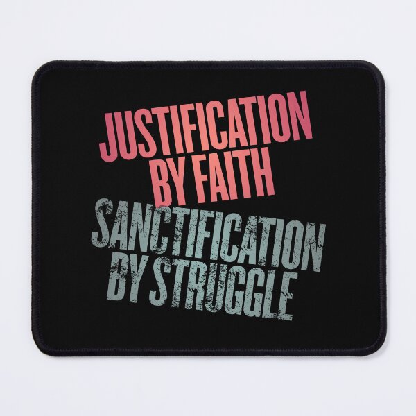 Item preview, Justification by faith, sanctification by struggle. v.11 designed and sold by x1brett.