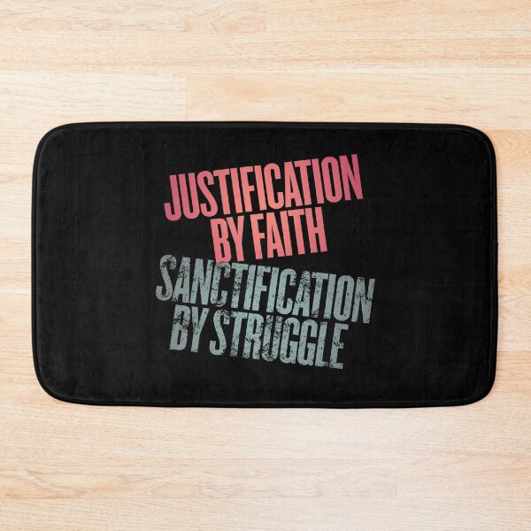 Item preview, Justification by faith, sanctification by struggle. v.11 designed and sold by x1brett.