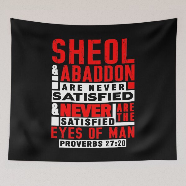 Item preview, Proverbs 27:20 Sheol And Abaddon Are Never Satisfied designed and sold by plushism.
