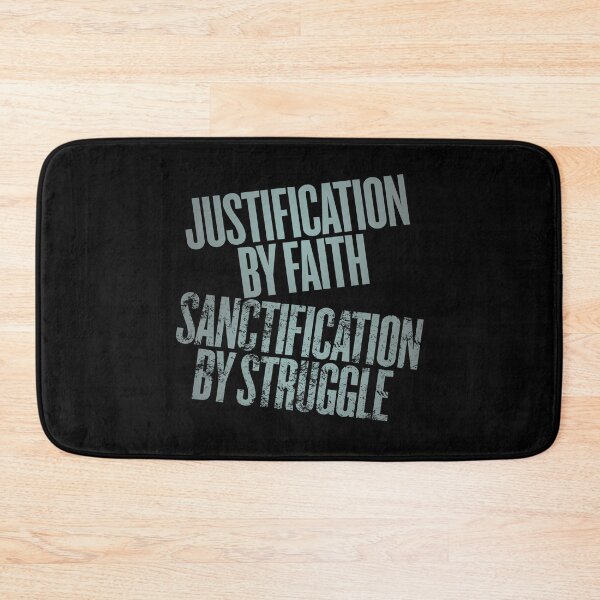 Item preview, Justification by faith, sanctification by struggle. v.12 designed and sold by x1brett.