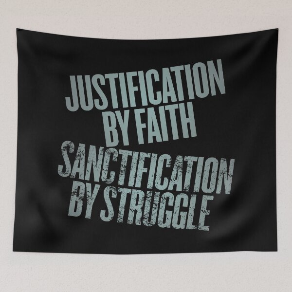Item preview, Justification by faith, sanctification by struggle. v.12 designed and sold by x1brett.