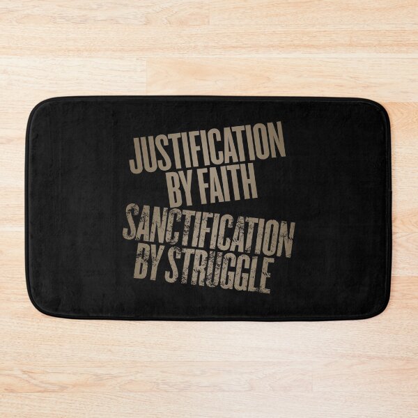 Item preview, Justification by faith, sanctification by struggle. v.13 designed and sold by x1brett.