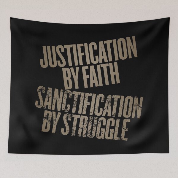 Item preview, Justification by faith, sanctification by struggle. v.13 designed and sold by x1brett.