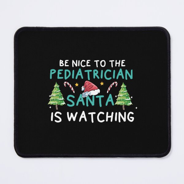 Item preview, Be Nice Pediatrician Santa Is Watching PEDS designed and sold by Pubi.