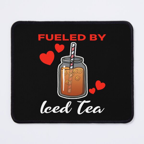 Item preview, Fueled by Iced Tea saying designed and sold by jonmlam.