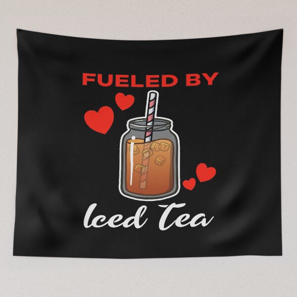 Item preview, Fueled by Iced Tea saying designed and sold by jonmlam.