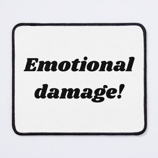 Item preview, Emotional damage! designed and sold by mimirocker.
