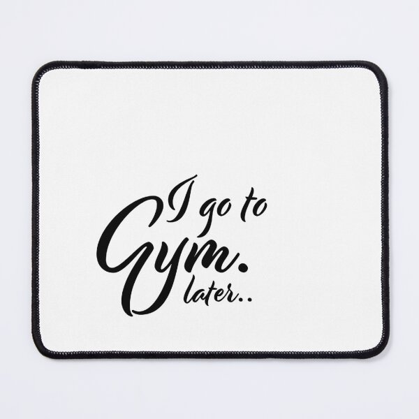 Item preview, I go to the gym. later designed and sold by carolslovelyart.