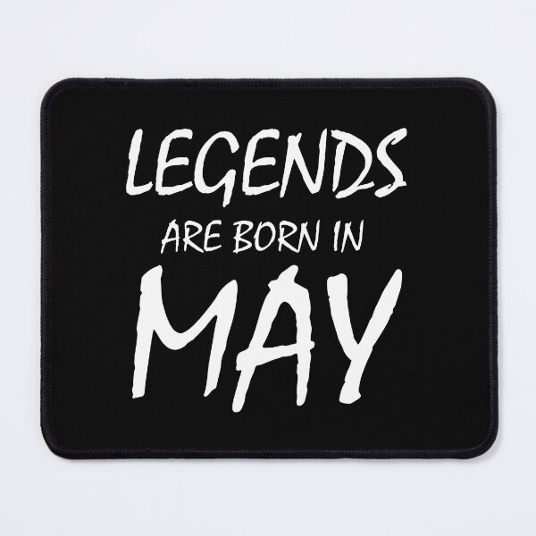 Item preview, LEGENDS ARE BORN IN MAY designed and sold by Ultimatedezign.