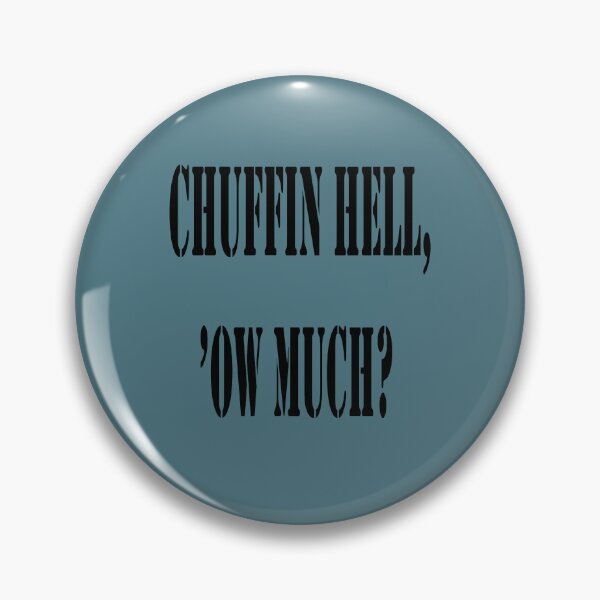 Item preview, Chuffin Hell Ow Much Yorkshire Dialect Colloquial Quote designed and sold by taiche.