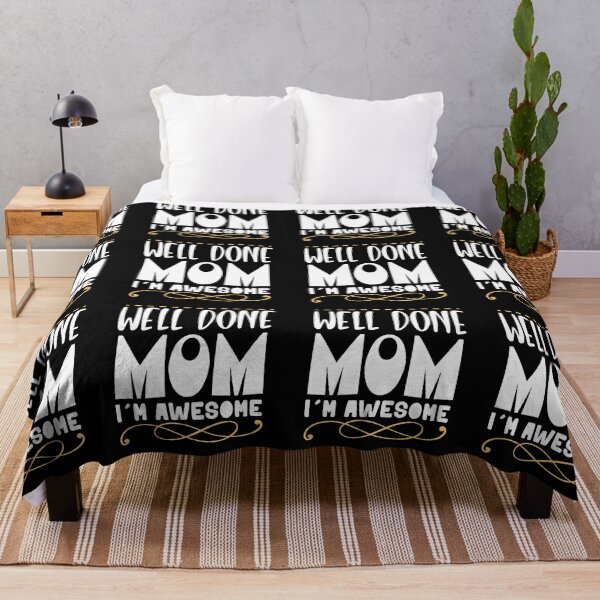Artikelvorschau, Well Done Mom I'm Awesome entworfen und verkauft von Stricely.