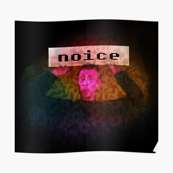 noice meme m8 Poster