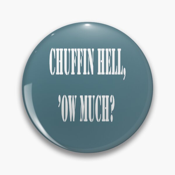 Item preview, Chuffin Hell Ow Much Yorkshire Dialect Colloquial Quote designed and sold by taiche.