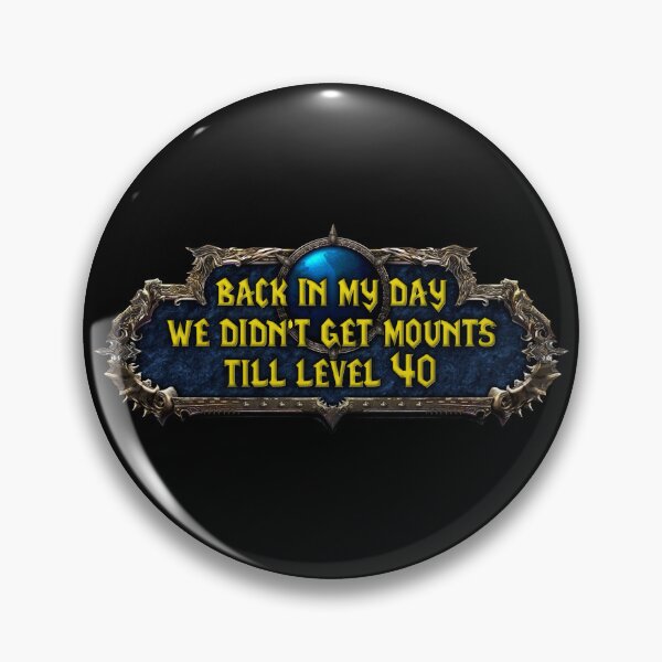 Item preview, Back In My Day We Didn't Get Mounts Till Level 40 designed and sold by WorldOfTeesUSA.