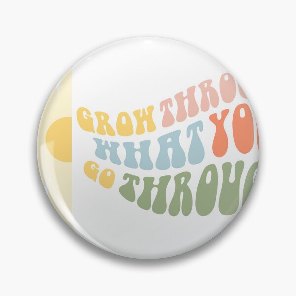 Item preview, Groovy Grow Through what you go Through designed and sold by Lindsey2022.