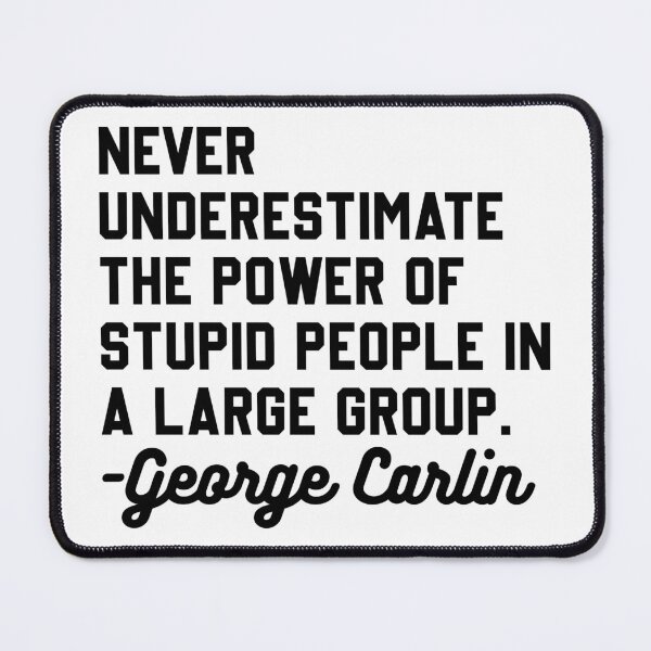 Item preview, George Carlin Stupid People Quote designed and sold by DamnGoodDesign.