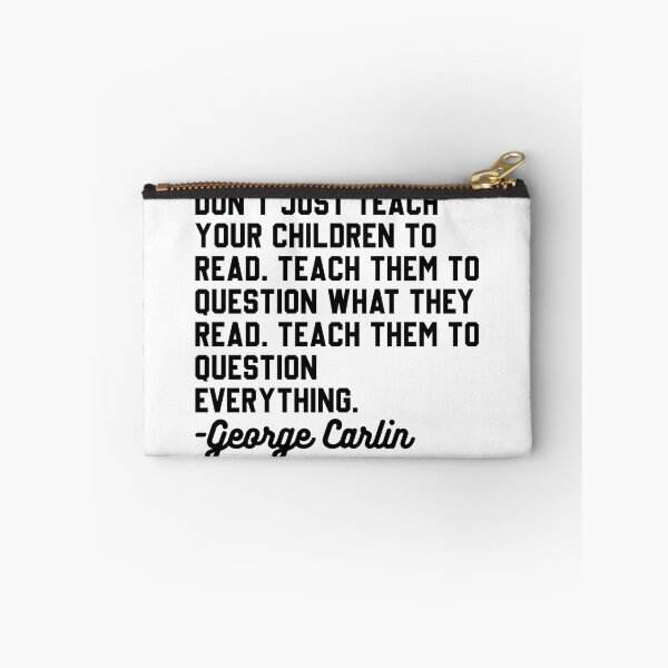 Item preview, George Carlin Question Everything Quote designed and sold by DamnGoodDesign.
