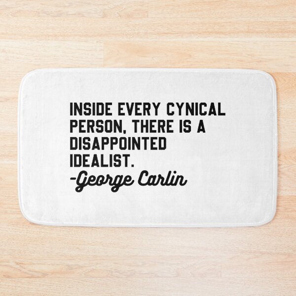 Item preview, George Carlin Dissapointed Idealist Quote designed and sold by DamnGoodDesign.