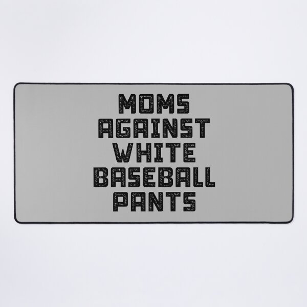 Item preview, Moms Against White Baseball Pants, Funny Gift Sports Mom designed and sold by abdelhak2005.