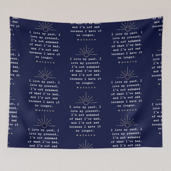 Item preview, Colette quote: “I love my past. I love my present....” designed and sold by artbleed.