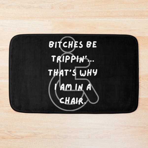 Item preview, Bitches Be Trippin' Wheelchair Humor Shirt designed and sold by Twisted-Teeze.