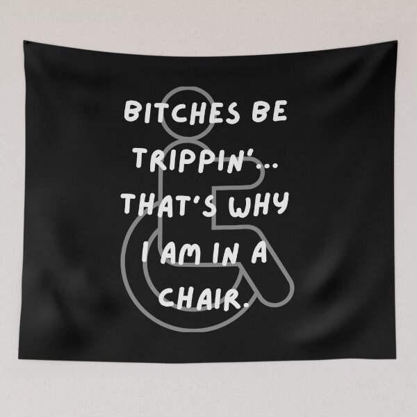 Item preview, Bitches Be Trippin' Wheelchair Humor Shirt designed and sold by Twisted-Teeze.