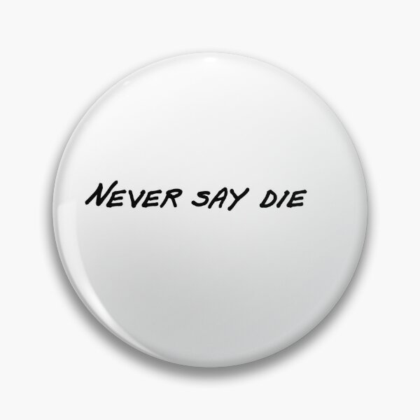 Item preview, Typographic "never say die" English wording idiom designed and sold by tonylau81.