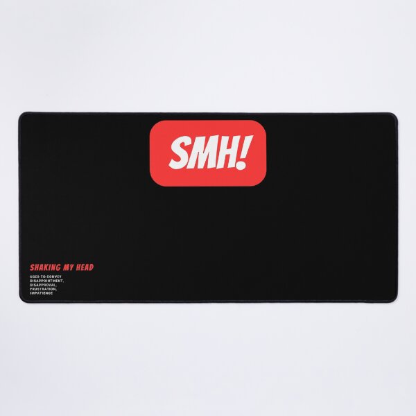 Item preview, What does SMH mean. SMH meaning info on designed and sold by GiveMeMood.