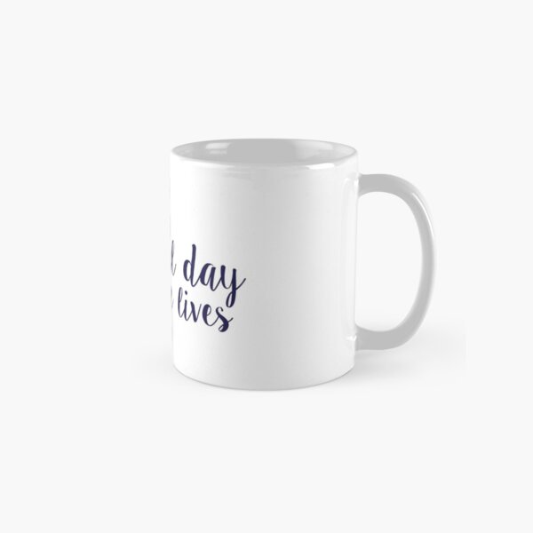 its a beautiful day to save lives Classic Mug