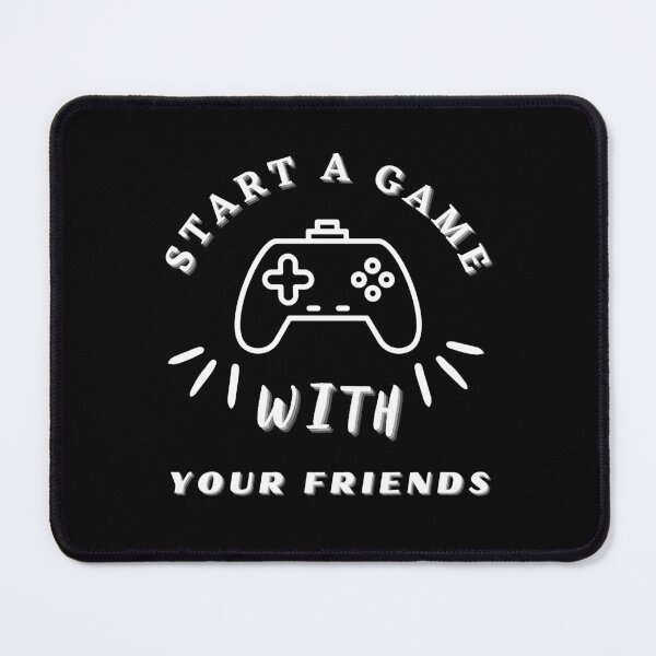 Item preview, Start a Game with Your Friends designed and sold by BababuuuPrint.
