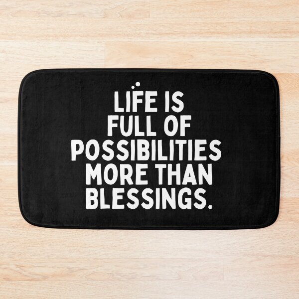 Item preview, Life is full of possibilities more than blessings designed and sold by Shenuka93.