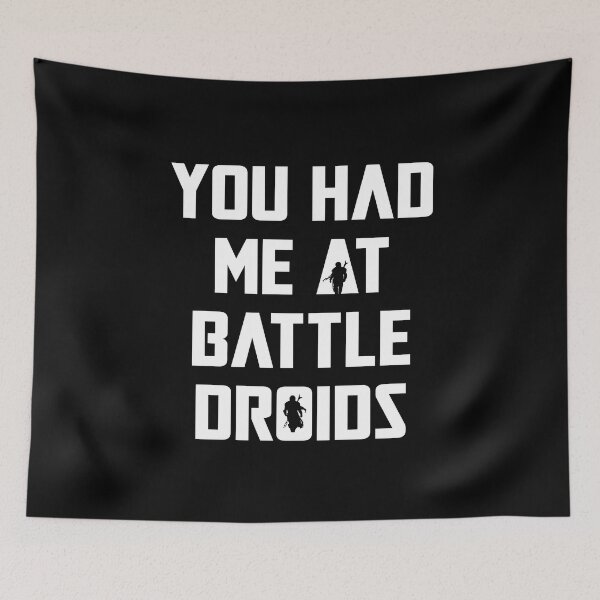 Item preview, You Had Me At Battle Droids, Mando Icon Merch, This Is the Way, You Had Me At Battle Droids Shirt, Din Djarin Quote, May the Fourth, Season 3 Quote designed and sold by matrixunplugged.