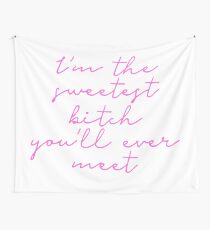 I'm the sweetest bitch you'll ever meet Wall Tapestry