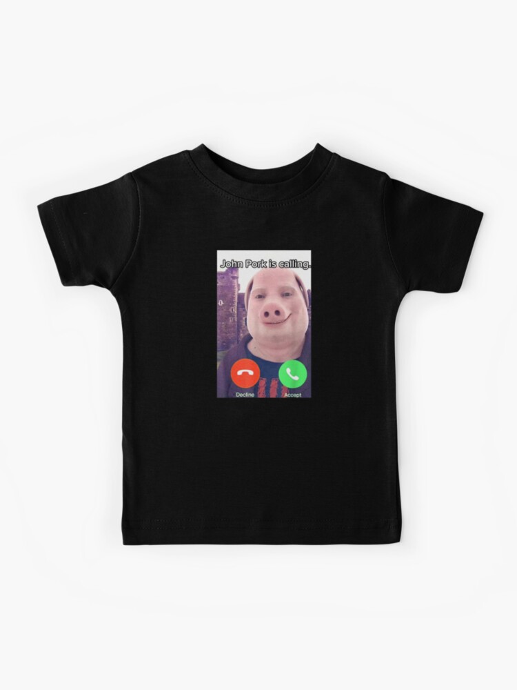 John Pork Is Calling Decline Or Accept Shirt