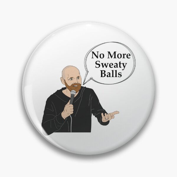 Item preview, Bill Burr Sweaty Balls Quote designed and sold by DamnGoodDesign.